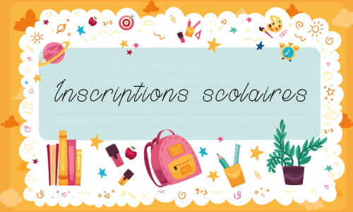 Inscription Scolaires - Rentrée 2023